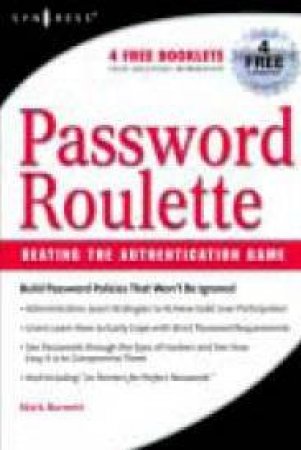 Password Roulette: Beating The Authentication Game by Mark Burnett