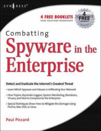 Combatting Spyware In The Enterprise by Paul Piccard