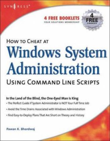 How to Cheat at Windows System Administration Using Command Line Scripts by Pawan Bhardwaj