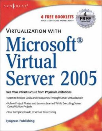 Virtualization with Mircrosoft Virtual Server 2005 by Syngress Publishing