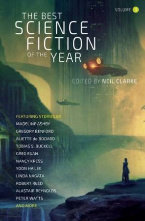 The Best Science Fiction Of The Year by Neil Clarke