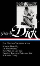 Philip K Dick Five Novels of the 1960s and 70s