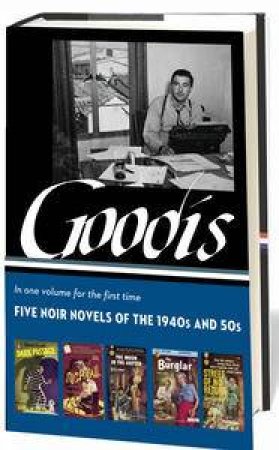 David Goodis: Five Noir Novels of the 1940s and 50s by Roberto Polito