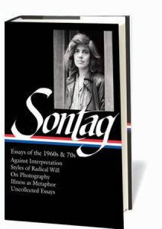 Susan Sontag: Essays of the 1960s and 70s by Susan Sontag