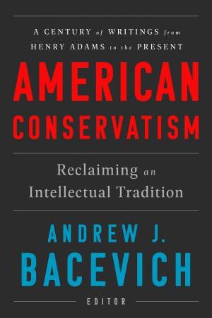 American Conservatism by Andrew J. Bacevich