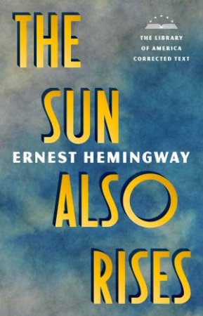 The Sun Also Rises by Ernest Hemingway