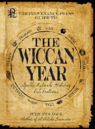 Provenance Press's Guide To The Wiccan Year by Judy Ann Nock