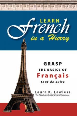 Learn French in a Hurry by Laura Lawless