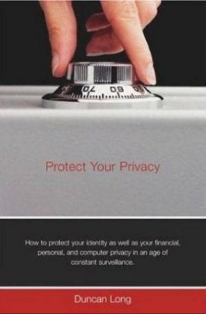 Protect Your Privacy by Duncan Long