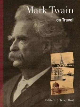 Mark Twain On Travel by Terry Mort