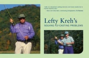 Lefty Kreh's Solving Fly-Casting Problems 2nd Ed by Lefty Kreh