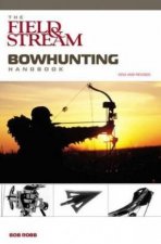 Field And Stream Bowhunting Handbook New And Revised