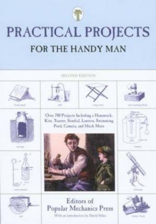 Practical Projects for the Handyman 2/e by Editors of Popular Mechanics Press Editors of Popu