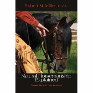 Natural Horsemanship Explained by Robert M. Miller