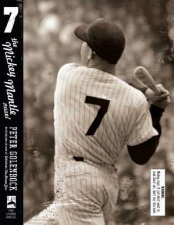 7: The Mickey Mantle Novel by Peter Golenbock