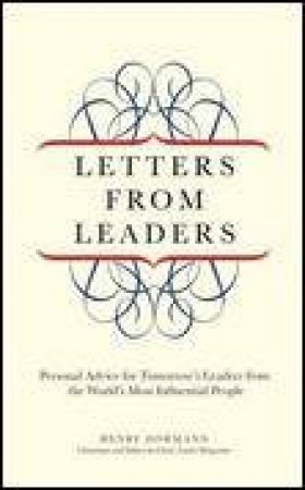 Letters from Leaders: Personal Advice for Tomorrow's Leaders from the World's Most Influential by Henry Dormann