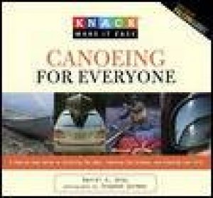 Canoeing for Everyone: Knack Guide by Daniel Gray