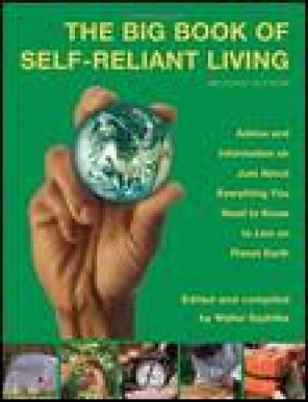 The Big Book of Self-Reliant Living, 2nd Ed by Walter Szykitka