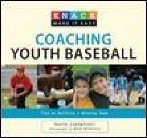 Knack: Coaching Youth Baseball by Kevin Czerwinski