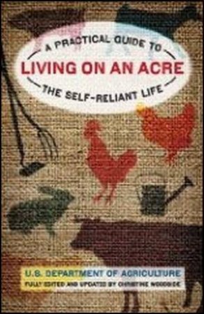 Living On An Acre, 2nd Ed. by U.S. Department of Agriculture U.S. Department of