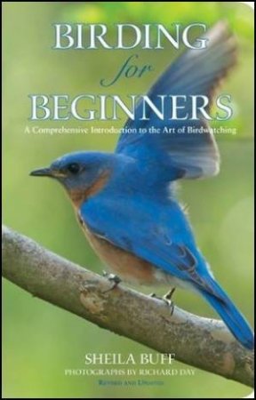 Birding For Beginners 2nd Ed. by Sheila Buff