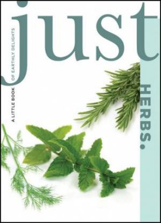 Just Herbs by The Editors of Lyons Press The Editors of Lyons Pr