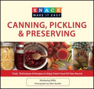 Knack Canning, Pickling & Preserving by Kimberley Willis