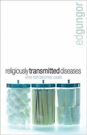 Religiously Transmitted Diseases by EdGungor