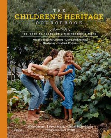 The Children's Heritage Sourcebook by Ashley Moore & Lauren Malloy & Emma Rollin Moore & Sara Prince