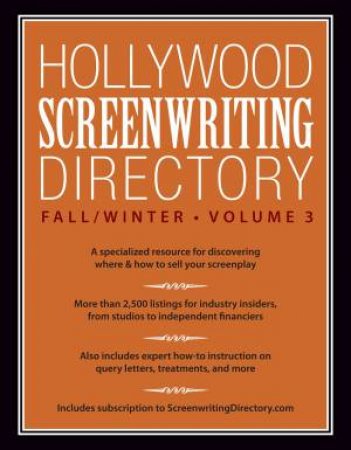 Hollywood Screenwriting Directory Fall/Winter Vol. 3 by WRITER'S STORE EDITORS