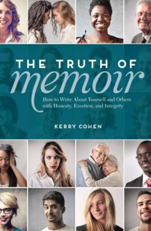 Truth of Memoir by KERRY COHEN