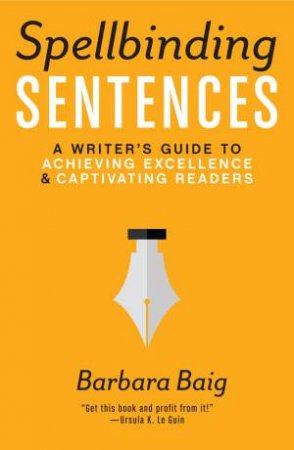 Spellbinding Sentences by BARBARA BAIG