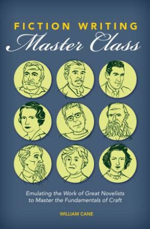 Fiction Writing Master Class by WILLIAM CANE