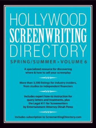 Hollywood Screenwriting Directory Spring/Summer Volume 6 by WRITER'S STORE EDITORS