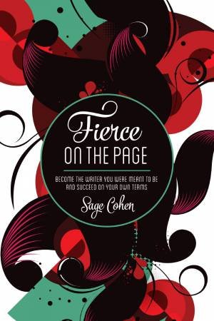 Fierce on the Page by SAGE COHEN