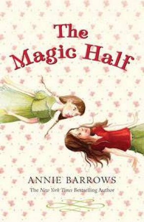 Magic Half by Annie Barrows