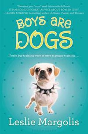 Boys Are Dogs by Leslie Margolis