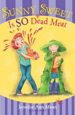 Sunny Sweet is So Dead Meat by Jennifer Mann