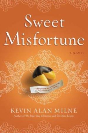 Sweet Misfortune by Kevin Alan Milne