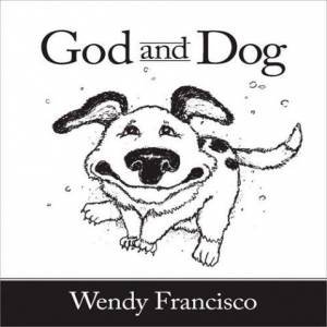 GoD and DoG by Wendy Francisco