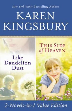 Like Dandelion Dust & This Side of Heaven Omnibus by Karen Kingsbury