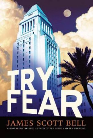 Try Fear by James Scott Bell