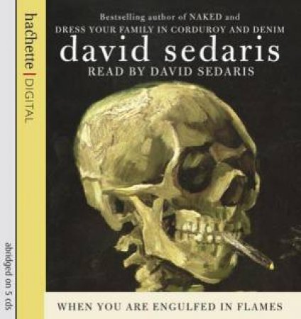 When You Are Engulfed in Flames (CD) by David Sedaris