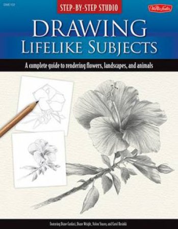 Step-By-Step Studio: Drawing Lifelike Subjects by Diane Cardaci & Nolon Stacey & Linda Weil & Diane