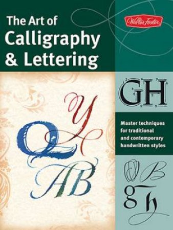 The Art of Calligraphy & Lettering by Cari Ferraro & Arthur Newhall & Eugene Metcalf & J