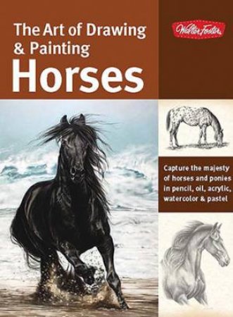 The Art of Drawing & Painting Horses by Patricia Getha & Janet Griffin-Scott & Lesley Harr