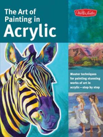 The Art of Painting in Acrylic by Alicia Vannoy Call & Michael Hallinan & Varvara Ha