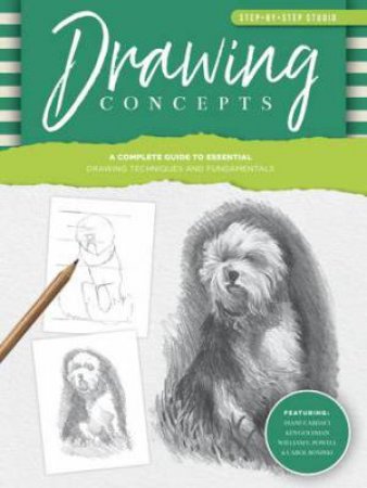 Step-By-Step Studio: Drawing Concepts by Ken Goldman & William F. Powell & Diane Cardaci & Carol Rosinski & Cassandra Radcliff-Mendoza