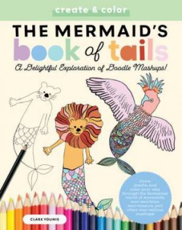 The Mermaid's Book Of Tails (Create & Color) by Various