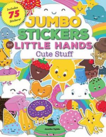 Jumbo Stickers For Little Hands: Cute Stuff by Jomike Tejido